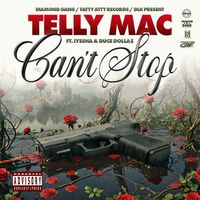 Telly Mac - Can't Stop (Explicit)
