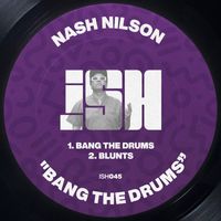 Nash Nilson - Bang The Drums