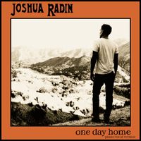 Joshua Radin - ONE DAY HOME (Piano Vocal Versions)