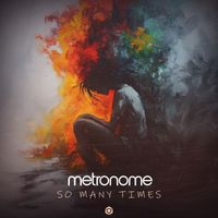 Metronome - So Many Times