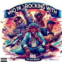 MQ - Who I'm Rocking With (Explicit)