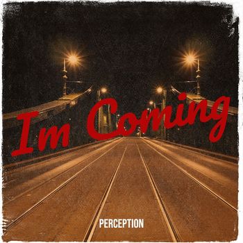 Perception - Im Coming