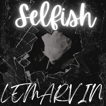LeMarvin - SelFish (Explicit)