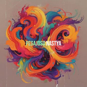 NASTYA - Pegajoso