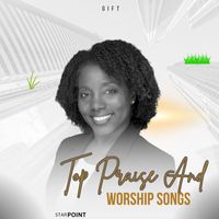 Gift - Top Praise And Worship Songs