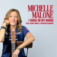 Michelle Malone - I Choke on My Words (feat. Buddy Miller & Randall Bramblett)