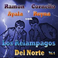 Los Relampagos Del Norte - Ramon Ayala Y Cornelio Son Los Relampagos Del Norte, Vol. 4