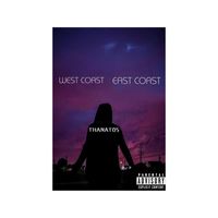 THANATOS - WEST COAST EAST COAST (Explicit)