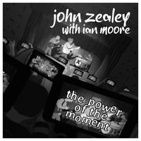 John Zealey - The Power of the Moment (Single)