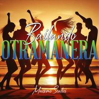 Massimo Scalici - Bailando Otramanera