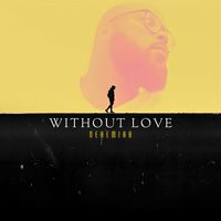 Nehemiah - Without Love