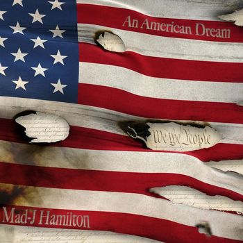 Mad-J Hamilton - An American Dream