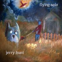 Jerry Hunt - Flying Solo