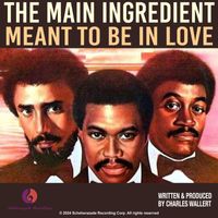 The Main Ingredient - Meant to Be in Love