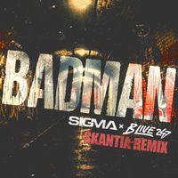 Sigma, B Live, B Live 247 - Badman (skantia Remix) (Explicit)