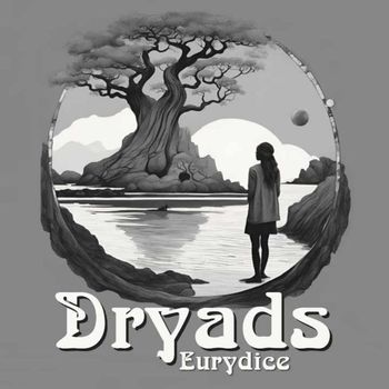 Dryads - Eurydice