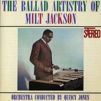 Milt Jackson - The Ballad Artistry of Milt Jackson (2019 Digitally Remastered)