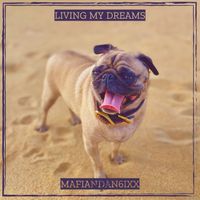 Mafiandan6ixx - Living My Dreams (Explicit)