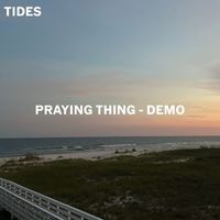 TIDES - Praying Thing (Demo)