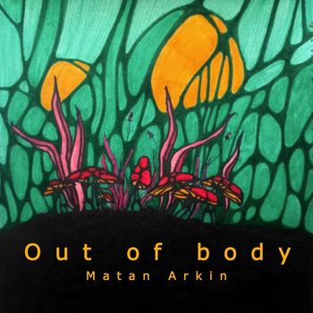 Matan Arkin - Out of body