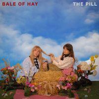 The Pill - Bale Of Hay (Explicit)