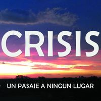 CRISIS - Un pasaje a ningun lugar