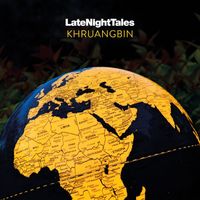 Khruangbin - Late Night Tales: Khruangbin (Continuous Mix)