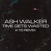 Ash Walker - Time Gets Wasted