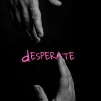 d - desperate