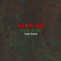 Session Victim - The Pain