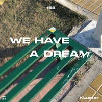 kluster - WE HAVE A DREAM