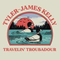 Tyler-James Kelly - Travelin' Troubadour