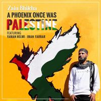 Zain Bhikha - A Phoenix Once Was Palestine