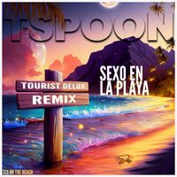T-Spoon - Sex On The Beach / Sexo En La Playa (Tourist deLUX Remix)