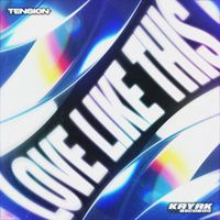 TENSION - Love Like This