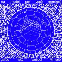Garbo - eu mudei por você (Remixes)
