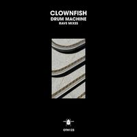 Clownfish - Drum Machine (Rave Mixes)