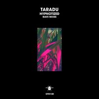 Taradu - Hypnotized (Rave Mixes)