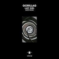 Gorillag - Lazy Girl (Rave Mixes)