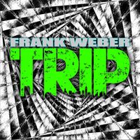 Frank Weber - Trip