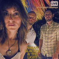 Sarah Blacker - Sarah Blacker & the Light (Live at Rockport Sundays)