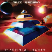 Mato Grosso - Pyramid Remix