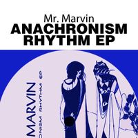 Mr. Marvin - Anachronism Rhythm EP