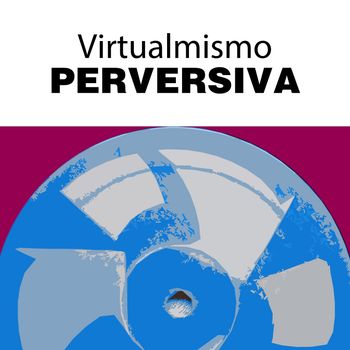 Virtualmismo - Perversiva
