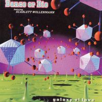 Dance Or Die - Galaxy of Love