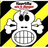 Floorfilla - Sex Is Danger