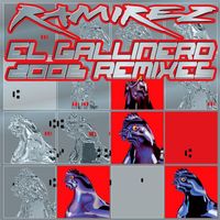 Ramirez - El Gallinero (2006 Remixes)