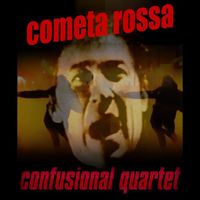 Confusional Quartet - Cometa Rossa