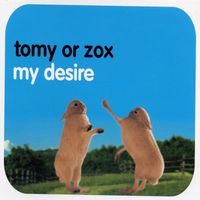 Tomy Or Zox - My Desire