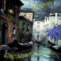 Florian F. - One Night in Venice